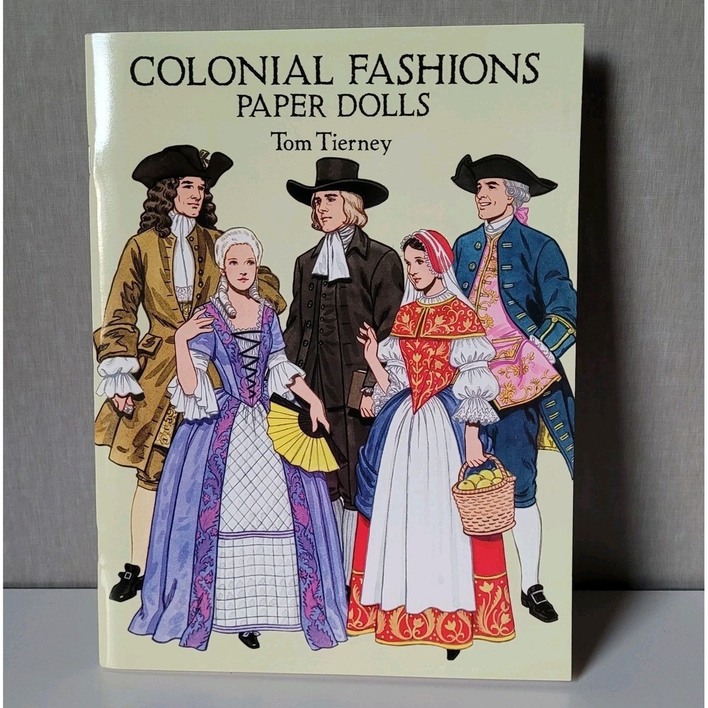 Brand New Colonial Fashions Paper Dolls Book by Tom Tierney - Uncut Dover